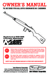OWNER’S MANUAL TO BE USED FOR ALL AUTO-ORDNANCE M1 CARBINES Manufactured by KAHR ARMS in Worcester, Massachusetts