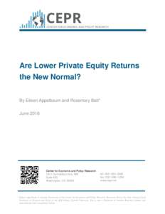 CEPR  CENTER FOR ECONOMIC AND POLICY RESEARCH Are Lower Private Equity Returns the New Normal?