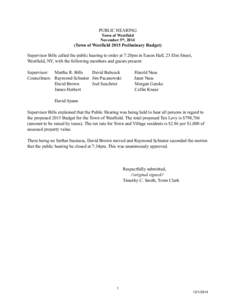 PUBLIC HEARING Town of Westfield November 5th, 2014 (Town of Westfield 2015 Preliminary Budget)  Supervisor Bills called the public hearing to order at 7:20pm in Eason Hall, 23 Elm Street,