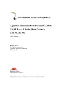 Soil Moisture Active Passive (SMAP)  Algorithm Theoretical Basis Document (ATBD) SMAP Level 1 Radar Data Products (L1B_S0, L1C_S0)
