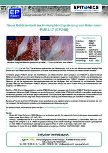 recognized by HMB-45. Currently, PMEL17 along with S100B [Clone EP32] and MART-1 [Clone EP43] staining constitute the “gold standard” panel of immunohistochemical markers for melanoma diagnosis. PMEL17 is a highly se