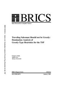 BRICS  Basic Research in Computer Science BRICS RS-01-6 Gutin et al.: Domination Analysis of Greedy-Type Heuristics for the TSP