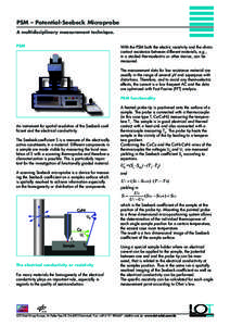 PSM – Potential-Seebeck Microprobe A multidisciplinary measurement technique. PSM With the PSM both the electric resistivity and the ohmic contact resistance between different materials, e.g.,