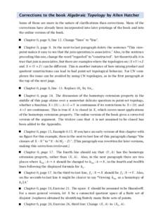 Corrections to the book Algebraic Topology by Allen Hatcher Some of these are more in the nature of clarifications than corrections. Many of the corrections have already been incorporated into later printings of the book