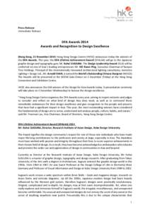 Press Release Immediate Release DFA Awards 2014 Awards and Recognition to Design Excellence (Hong Kong, 21 November[removed]Hong Kong Design Centre (HKDC) announces today the winners of
