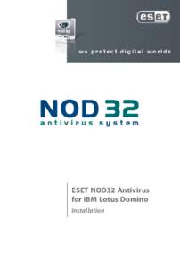 we protect digital worlds  ESET NOD32 Antivirus for IBM Lotus Domino Installation