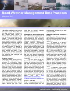 Road Weather Management Best Practices Version 3.0 The impacts of weather on the nation’s road system greatly affect safety, mobility, and productivity. Weather affects roadway safety through increased crash risk, as w