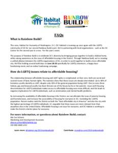 FAQs What is Rainbow Build? This June, Habitat for Humanity of Washington, D.C. (DC Habitat) is teaming up once again with the LGBTQ community of DC for our second Rainbow Build event. We’re partnering with local organ
