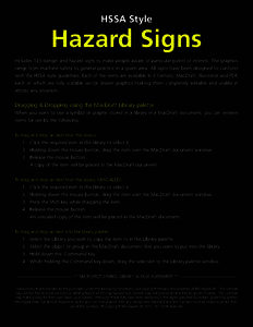 HSSA Style  Hazard Signs Includes 125 danger and hazard signs to make people aware of particular points of interest. The graphics range from machine safety to general practice in a given area. All signs have been designe