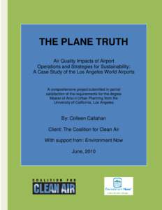 THE PLANE TRUTH Air Quality Impacts of Airport Operations and Strategies for Sustainability: A Case Study of the Los Angeles World Airports  A comprehensive project submitted in partial