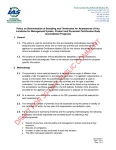 Policy on Determination of Sampling and Timeframes for Assessment of Key Locations for Management System, Product and Personnel Certification Body Accreditation Programs 1. General 1.1. This policy is used for estimating