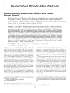 Biochemical and Molecular Action of Nutrients  Phytoestrogens and Mycoestrogens Bind to the Rat Uterine Estrogen Receptor1 William S. Branham,2 Stacey L. Dial, Carrie L. Moland, Bruce S. Hass, Robert M. Blair, Hong Fang,