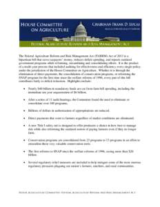The Federal Agriculture Reform and Risk Management Act (FARRM) Act of 2013 is a bipartisan bill that saves taxpayers’ money, reduces deficit spending, and repeals outdated government programs while reforming, streamlin