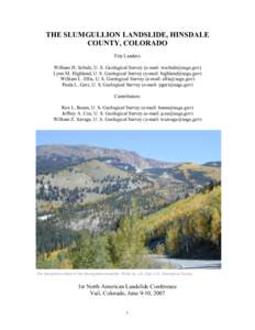 THE SLUMGULLION LANDSLIDE, HINSDALE COUNTY, COLORADO Trip Leaders: William H. Schulz, U. S. Geological Survey (e-mail: [removed]) Lynn M. Highland, U. S. Geological Survey (e-mail: [removed]) William L. El