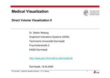 Medical Visualization Direct Volume Visualization II