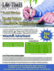 October 20th issue  Special Feature: Charitable Organizations Law Times’ Charitable Organizations advertising feature is your