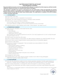 Law Enforcement Adult Sexual Assault Initial Response Checklist Recommended best practice is for the responding officer/deputy to complete the initial response, and then transfer additional response activities to a train