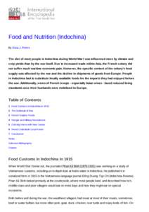 Food and Nutrition (Indochina) By Erica J. Peters The diet of most people in Indochina during World War I was influenced more by climate and crop yields than by the war itself. Due to increased trade within Asia, the Fre