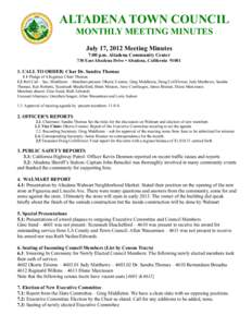 ALTADENA TOWN COUNCIL MONTHLY MEETING MINUTES July 17, 2012 Meeting Minutes 7:00 p.m. Altadena Community Center 730 East Altadena Drive • Altadena, California 91001