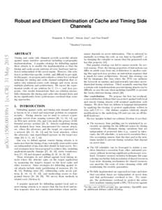Robust and Efficient Elimination of Cache and Timing Side Channels Benjamin A. Braun1 , Suman Jana1 , and Dan Boneh1 arXiv:1506.00189v1 [cs.CR] 31 May 2015