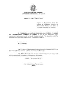 SERVIÇO PÚBLICO FEDERAL UNIVERSIDADE FEDERAL DE GOIÁS RESOLUÇÃO - CEPEC Nº 1557  Aprova o Regulamento Geral dos