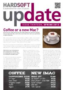 HARDSOFT Established for over 25 years ISSUE THIRTEEN, SPRING[removed]Coffee or a new Mac?
