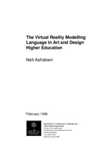 The Virtual Reality Modelling Language in Art and Design Higher Education Neil Ashdown  February 1996