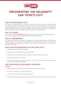 implementing the solidarity (air ticket) levy What is the solidarity levy? It is a small tax (usually around US$ 1-2) added to outbound air tickets and is used as an innovative funding mechanism for development. Passenge