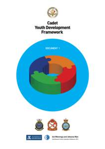 Cadet Youth Development Framework ISBN[removed]7 © Youth Research Centre, The University of Melbourne and Department of Defence, 2012 First published August 2012 by: Youth Research Centre, Melbourne Graduate Sc