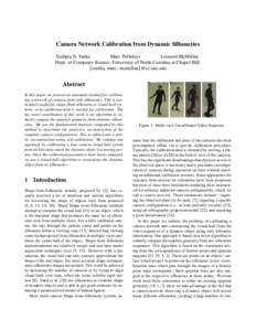 Camera Network Calibration from Dynamic Silhouettes Sudipta N. Sinha Marc Pollefeys Leonard McMillan. Dept. of Computer Science, University of North Carolina at Chapel Hill. ssinha, marc, mcmillan  @cs.unc.edu