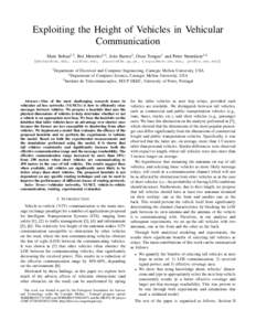 Exploiting the Height of Vehicles in Vehicular Communication Mate Boban1,3 , Rui Meireles2,3 , Jo˜ao Barros3 , Ozan Tonguz1 and Peter Steenkiste1,2 {, , , , prs