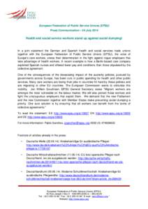European Federation of Public Service Unions (EPSU) Press Communication – 04 July 2014 Health and social service workers stand up against social dumping!  In a joint statement the German and Spanish health and social s