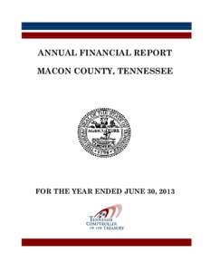 ANNUAL FINANCIAL REPORT MACON COUNTY, TENNESSEE FOR THE YEAR ENDED JUNE 30, 2013  ANNUAL FINANCIAL REPORT