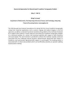 Numerical Approaches for Eikonal-based Traveltime Tomography Problem (Day 3 - Talk 5) Shing Yu Leung* Department of Mathematics, The Hong Kong University of Science and Technology, Hong Kong *Email of Presenting Author: 