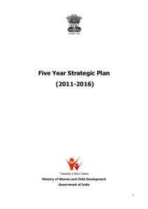 Five Year Strategic PlanTowards a New Dawn Ministry of Women and Child Development Government of India