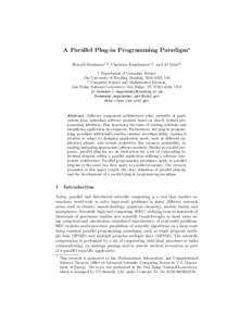 A Parallel Plug-in Programming Paradigm? Ronald Baumann1,2 , Christian Engelmann1,2 , and Al Geist2 1 Department of Computer Science The University of Reading, Reading, RG6 6AH, UK