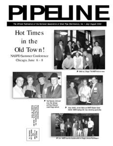 PIPELINE The Official Publication of the National Association of Steel Pipe Distributors, Inc. • July/August 2002 Hot Times in the Old Town!