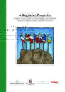 A Heightened Perspective Regional Assessment of the Policy, Legislative and Institutional Frameworks Implementing the Carpathian Convention Ministry for the Environment Land and Sea
