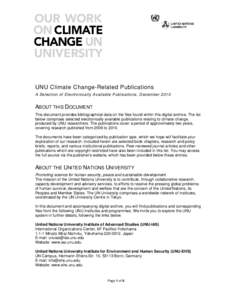 UNU Climate Change-Related Publications A Selection of Electronically Available Publications, December 2010 ABOUT THIS DOCUMENT This document provides bibliographical data on the files found within this digital archive. 