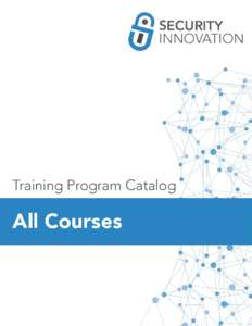 • SECURITY INNOVATION Training Program Catalog  Table of Contents