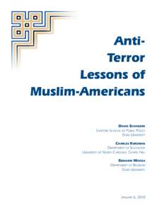 AntiTerror Lessons of Muslim-Americans DAVID SCHANZER SANFORD SCHOOL OF PUBLIC POLICY DUKE UNIVERSITY