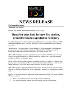 NEWS RELEASE For immediate release Wednesday, Oct. 16, 2013 Contact: Scott Dadson, Beaufort City Manager, [removed]Beaufort buys land for new fire station,