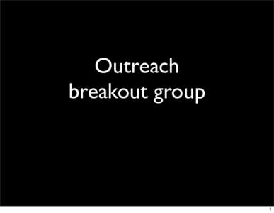 Outreach breakout group 1  Museum 1/2