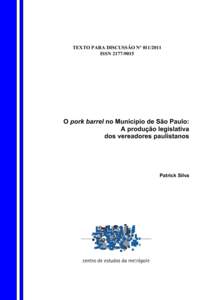 TEXTO PARA DISCUSSÃO Nº ISSNO pork barrel no Município de São Paulo: A produção legislativa dos vereadores paulistanos