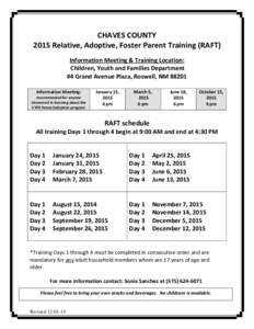 CHAVES COUNTY 2015 Relative, Adoptive, Foster Parent Training (RAFT) Information Meeting & Training Location: Children, Youth and Families Department #4 Grand Avenue Plaza, Roswell, NM[removed]Information Meeting: