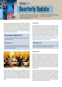 Quarterly Update January - March 2015 This Quarterly Update covers the activities of the Geneva-based Internal Displacement Monitoring Centre (IDMC) between 1 January and 31 March 2015.
