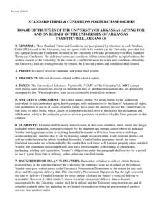 RevisedSTANDARD TERMS & CONDITIONS FOR PURCHASE ORDERS BOARD OF TRUSTEES OF THE UNIVERSITY OF ARKANSAS ACTING FOR AND ON BEHALF OF THE UNIVERSITY OF ARKANSAS FAYETTEVILLE, ARKANSAS