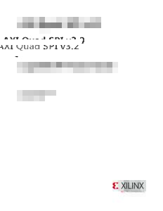 AXI Quad SPI v3.2  LogiCORE IP Product Guide Vivado Design Suite PG153 April 6, 2016