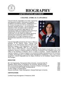 BIOGRAPHY UNITED STATES AIR FORCE COLONEL ANDRA B. CLAPSADDLE Colonel Andra B. Clapsaddle is the Chief, Engineering and Operations Division, Directorate of Logistics, Installations and Mission Support, Headquarters U.S.