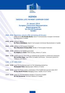 AGENDA SWEDISH LATE PAYMENT CAMPAIGN EVENT 21 January 2014 European Commission Representation Regeringsgatan 65 SE[removed]Stockholm